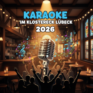 Firefly_GeminiFlash_🎤 Karaoke im Klostereck Lübeck 2026 🎤 erstelle ein plakat Format 881533