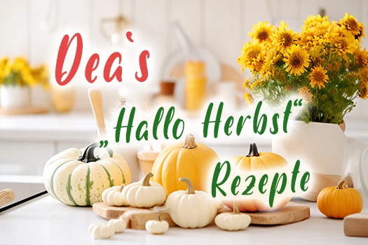 Mehr über den Artikel erfahren Dea‘s „Hallo Herbst“ Rezepte