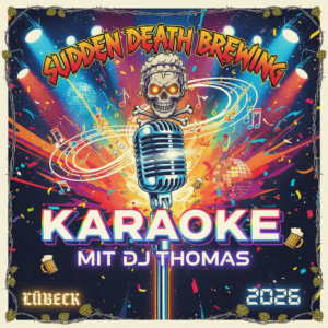 Firefly_Gemini Flash_🎤 Sudden Death Brewing Karaoke mit DJ Thomas 2026 🎤 Lübeck erstelle ein plakat 562104