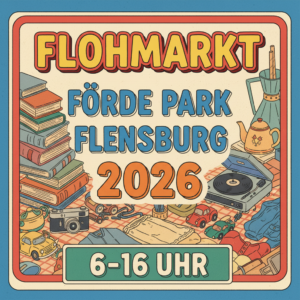 Firefly_GeminiFlash_erstelle ein plakat - Flohmarkt Förde Park Flensburg 2026- 6-16 Uhr 819687