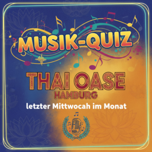 Firefly_GeminiFlash_erstelle ein Plakat- 🎵 MusikQuiz in der Thai Oase Hamburg 🎵 letzter Mittwoch im Mo 311700