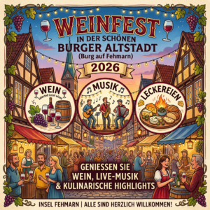 Firefly_GeminiFlash_🍷 Weinfest in der schönen Burger Altstadt 2026 🍷 Burg auf Fehmarn erstelle ein Pl 480338