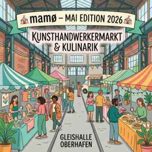 Firefly_GeminiFlash_🎪 mamø Mai Edition 2026 🎪 Kunsthandwerkermarkt KulinarikGleishalle Oberhafen 480338