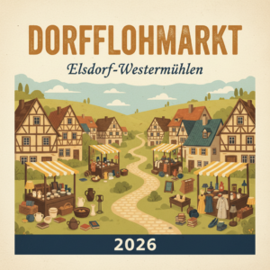 Firefly_GeminiFlash_🏡 Dorfflohmarkt ElsdorfWestermühlen 2026 erstelle ein Plakat maximal 1080x1080Pixe 323911